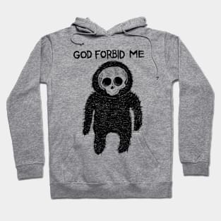 god forbid me Hoodie